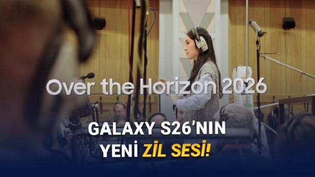 Kulaklarınız Şimdiden Alışsın: Samsung, İkonik Zil Sesi Over the Horizon’ın 2026 Versiyonunu Yayımladı [Video]
