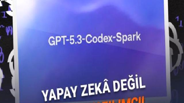 OpenAI, Gerçek Zamanlı Kod Yazabilen Yapay Zekâ Modeli GPT-5.3-Codex-Spark’ı Duyurdu
