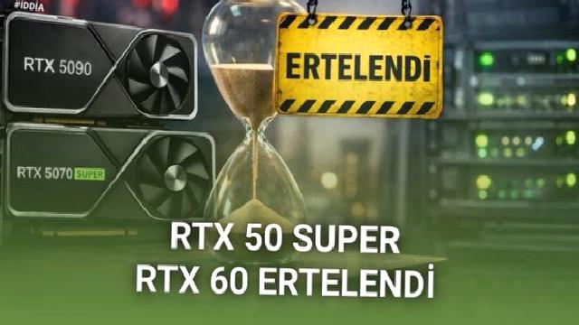 Oyunseverleri Şaşkına Çevirecek İddia: NVIDIA RTX 50 Super Serisi Ertelendi, RTX 60 Serisi de 2028’e Ertelenebilir
