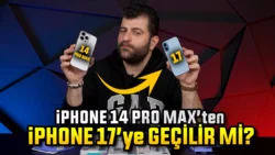 iPhone 14 Pro Max’ten iPhone 17’ye Geçilir mi?