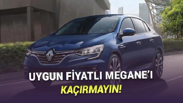 Mart 2026 Renault Fiyat Listesi: Megane Sedan Fiyatında Müthiş İndirim