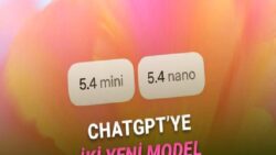 OpenAI, Yeni ChatGPT Modelleri GPT-5.4 Mini ve GPT-5.4 Nano’yu Tanıttı!