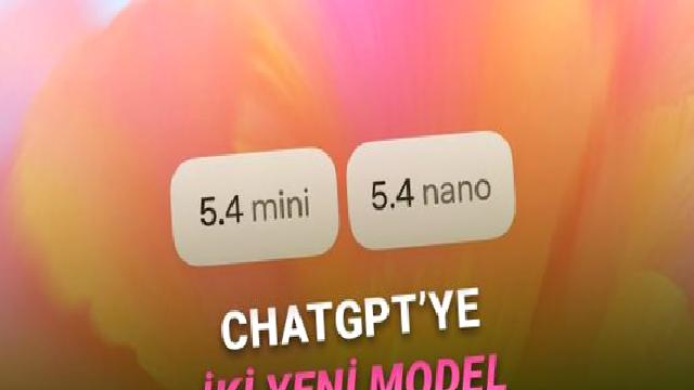 OpenAI, Yeni ChatGPT Modelleri GPT-5.4 Mini ve GPT-5.4 Nano’yu Tanıttı!