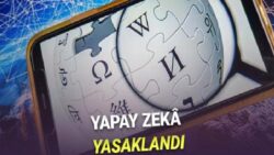 Vikipedi Makalelerinde Yapay Zekâ Kullanımı Yasaklandı!