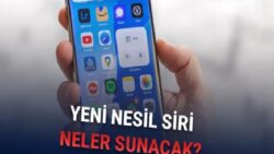 Apple, Siri’yi Kurtarmaya Kararlı: Gemini Destekli Yeni Nesil Versiyon Neler Sunacak?