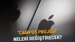 Apple’ın Son Dönemde Sıkça Söz Ettiği “Campos Projesi” Nedir? Hayatımızda Neyi Değiştirecek?
