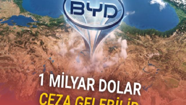 BYD Krizi Büyüyor: “Türkiye, 1 Milyar Dolar Ceza Kesmeye Hazırlanıyor”