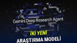 Google’dan Araştırmada Yeni Dönem: Deep Research ve Deep Research Max Duyuruldu!