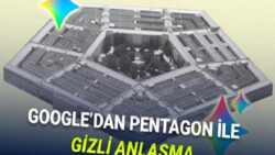 Google’ın ABD Savunma Bakanlığıyle Gizli Yapay Zekâ Anlaşması İmzaladığı İddia Edildi
