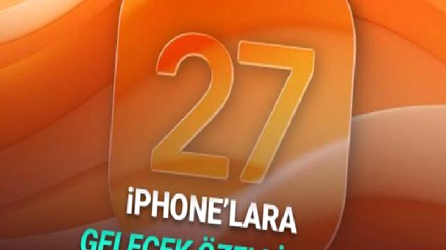 iOS 27 Hakkında Bildiğimiz Her Şey: İşte iPhone’lara Gelecek Yeni Özellikler