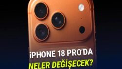 iPhone 18 Pro Tasarımı Nasıl Olacak? İşte Yeni Sızıntı