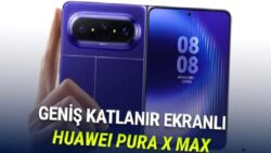 Katlanabilir iPhone Çıkmadan Ona Rakip Geldi: Geniş Katlanabilir Telefon Huawei Pura X Max Tanıtıldı