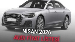 Nisan 2026 Audi Fiyat Listesi Açıklandı