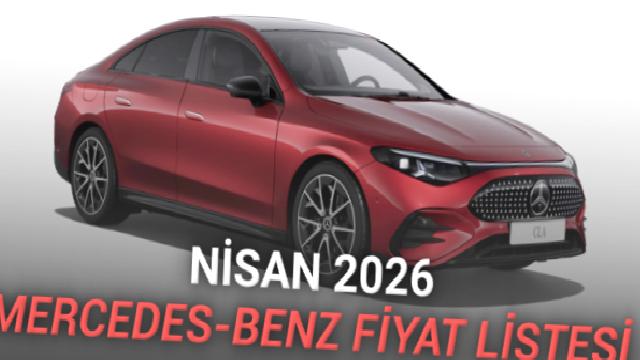 Nisan 2026 Mercedes-Benz Fiyat Listesi Açıklandı: En Pahalı Model, 38 Milyon TL’yi Geçti!