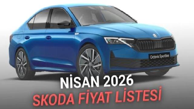 Nisan 2026 Skoda Fiyat Listesi Açıklandı