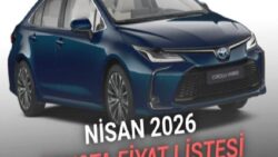 Nisan 2026 Toyota Fiyat Listesi Açıklandı: Corolla’da 650 Bin TL’ye Varan Dev İndirim!