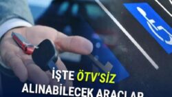 ÖTV Muafiyetinin Kapsamı Genişletildi: İşte Yeni Şartlar ve ÖTV’siz Alınabilecek Araçlar!