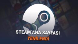 Steam Ana Sayfası Baştan Aşağı Yenilendi: İşte Yepyeni Tasarım!