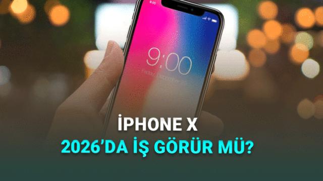 Yıl Olmuş 2026, 10 Yıl Önce Tanıtılan iPhone X Hâlâ Alınır mı?