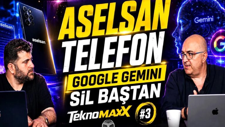 ASELSAN telefon geliyor! Google AI devrimi + Tesla ve PlayStation’da büyük değişim | TeknoMaxx #3