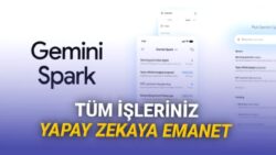 Gemini Spark Duyuruldu: 7/24 Çalışıp İşlerinizi Sizin Yerinize Yapacak Yapay Zeka Ajanı