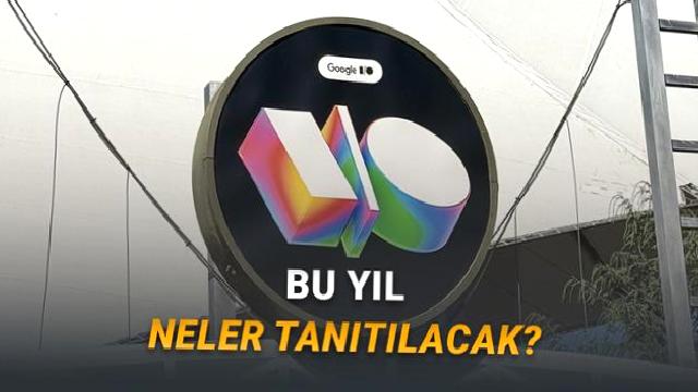 Google I/O 2026’da Duyurulmasını Beklediğimiz Her Şey