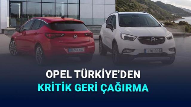 Opel Türkiye’den Kritik Geri Çağırma: Bazı Modellerin Hava Yastıkları Kontrol Edilecek