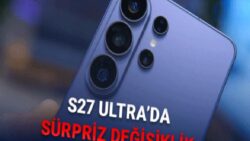 Samsung Kamera Düzenini Değiştiriyor: S27 Ultra’da bir kamera eksilebilir