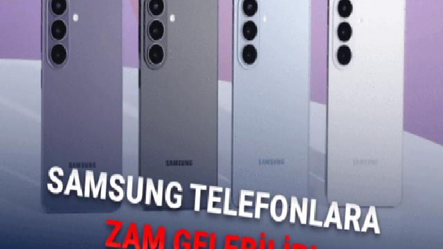 Samsung Telefonlara Zam Kapıda Olabilir: Yeni Fiyat Artışı İddiası Gündemde