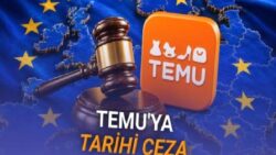 Temu’ya 200 Milyon Euro Ceza Verildi