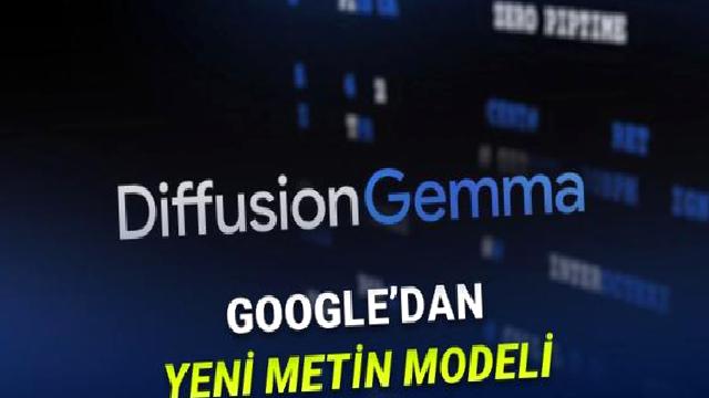 Google, 4 Kat Daha Hızlı Metin Üreten Yeni Modeli DiffusionGemma’yı Tanıttı