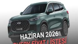 Haziran 2026 Chery Fiyat Listesi Açıklandı: Hem Tiggo 7 Hem Tiggo 8’de İndirim Var