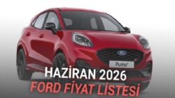 Haziran 2026 Ford Fiyat Listesi Açıklandı: 2 Milyon TL’den Ucuz 1 Model Kaldı