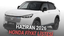 Haziran 2026 Honda Fiyat Listesi Açıklandı: HR-V’de 150 Bin TL İndirim!