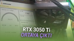 Hiçbir Zaman Piyasaya Sürülmeyen RTX 3050 Ti Ortaya Çıktı: Meğer Her Şey Hazırmış