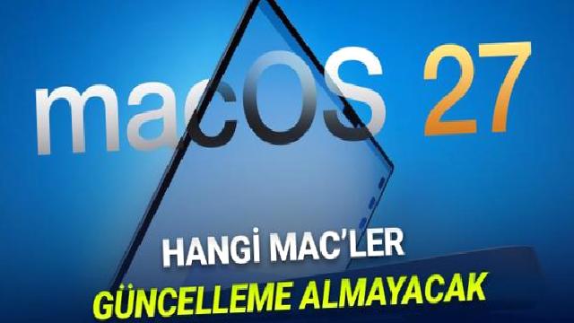 macOS 27 Güncellemesini Hangi Mac Modelleri Almayacak? Bir Devir Sona Eriyor