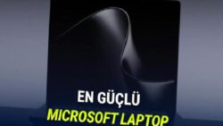 Microsoft’un Şimdiye Kadarki En Güçlü Laptop’u Surface Laptop Ultra Duyuruldu!