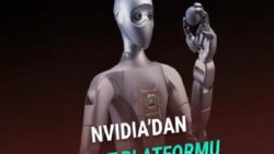 NVIDIA, İnsansı Robot Platformu Isaac GR00T’u Tanıttı: Ne İşe Yarayacak?