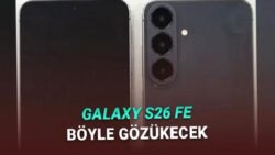 Samsung Galaxy S26 FE’den İlk Fotoğraflar Geldi: İşte Tasarımı