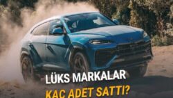 Türkiye’de Bu Yıl Kaç Ferrari ve Lamborghini Satıldığı Belli Oldu