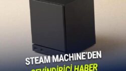 Valve, Steam Machine’i Ne Zaman Piyasaya Süreceğini Açıkladı