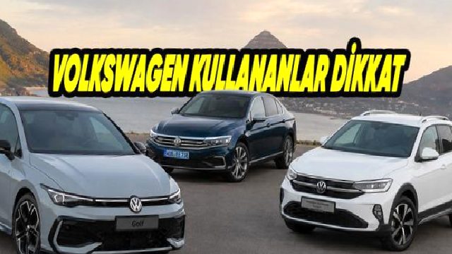 Güncel Bir Volkswagen Modeli Kullanıyorsanız Dikkat Etmeniz Gerekenler