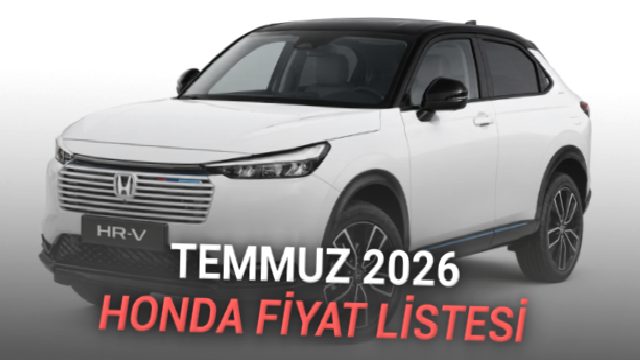 Honda Temmuz 2026 Fiyat Listesi Açıklandı: HR-V’de 270 Bin TL İndirim Var!