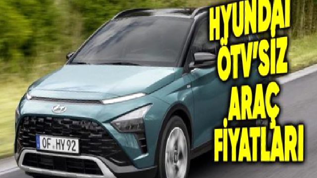 Hyundai’nin ÖTV’siz Araba Fiyatları Ne Kadar? 2026 Güncel ÖTV’siz Fiyatlar