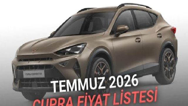 Temmuz 2026 Cupra Fiyat Listesi Açıklandı