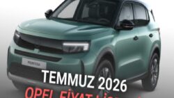 Temmuz 2026 Opel Fiyat Listesi Açıklandı: Grandland’da 716 Bin TL’ye Varan İndirim