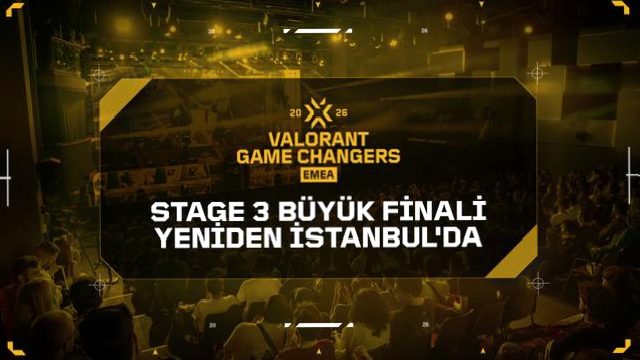 VALORANT Game Changers EMEA Büyük Finali İstanbul’da Gerçekleşecek
