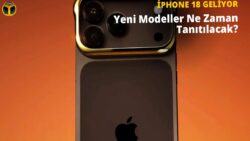 iPhone 18 Pro Ne Zaman Tanıtılacak? İşte Tanıtım Tarihi