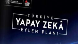 Türkiye’nin 2026-2030 Yapay Zekâ Eylem Planı: 1 Trilyon Liralık Hedefin Detayları Neler?