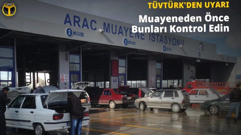 TÜVTÜRK: Araç Muayenesine Gitmeden Önce Bunları Mutlaka Kontrol Edin